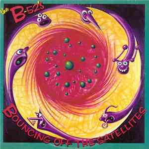 The B-52's - Bouncing Off The Satellites