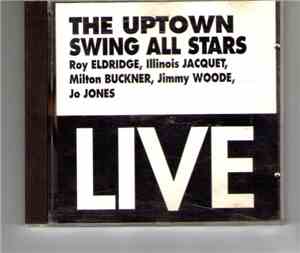 The Uptown Swing All Stars, Roy Eldridge, Illinois Jacquet, Milt Buckner, J ...