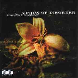 Vision Of Disorder - From Bliss To Devastation