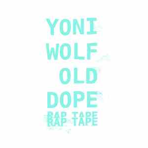 Yoni Wolf - Old Dope (Rap Tape)