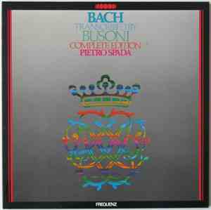 Bach , Transcripted By Busoni - Pietro Spada - Complete Edition