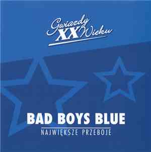 Bad Boys Blue - Największe Przeboje