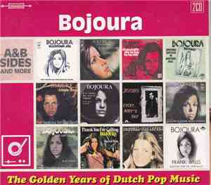 Bojoura - The Golden Years Of Dutch Pop Music (A&B Sides And More)
