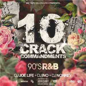 DJ Nonkey + DJ Ino  + DJ Joe Life - 10 Crack Commandments ~90’s R&B~