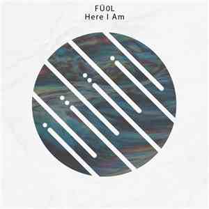 FÜ0L - Here I Am