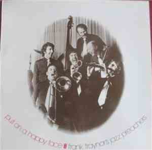 Frank Traynor's Jazz Preachers - Put On A Happy Face