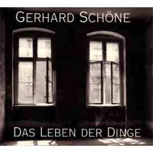 Gerhard Schöne - Das Leben Der Dinge