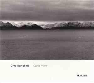 Giya Kancheli - Caris Mere