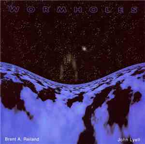 John Lyell & Brent A. Reiland - Wormholes