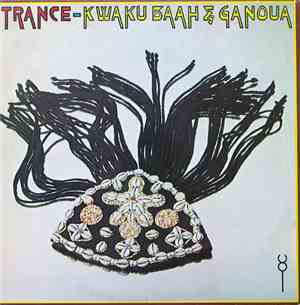 Kwaku Baah & Ganoua - Trance