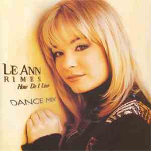 LeAnn Rimes - How Do I Live (Dance Mix)