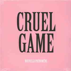 Nouvelle Phénomène - Cruel Game