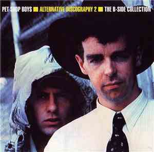 Pet Shop Boys - Alternative Discography 2 - The B-Side Collection