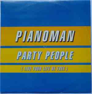 Pianoman - Party People (Live Your Life Be Free)