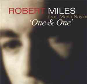 Robert Miles feat. Maria Nayler - One & One