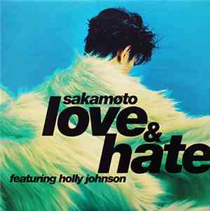 Ryuichi Sakamoto Featuring Holly Johnson - Love & Hate