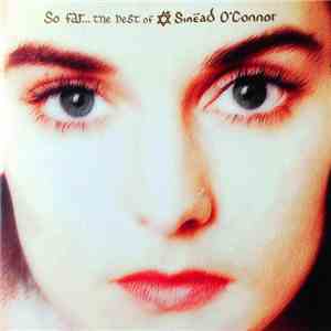 Sinéad O'Connor - So Far... The Best Of Sinéad O'Connor