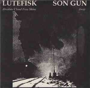 Son Gun / Lutefisk - Away / Absolute Cloud Free Shine