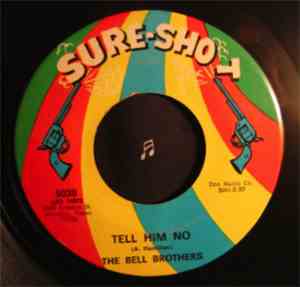The Bell Brothers - Tell Him No / Throw Away The Key