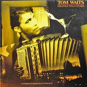 Tom Waits - Franks Wild Years