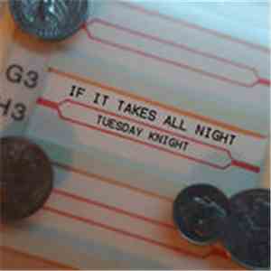 Tuesday Knight - If It Takes All Night