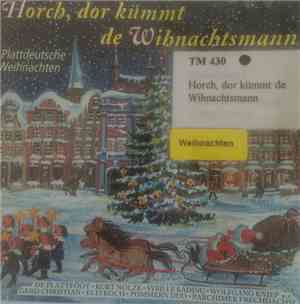Various - Horch, Dor Kümmt De Wihnachtsmann (Plattdeutsche Weihnachten)