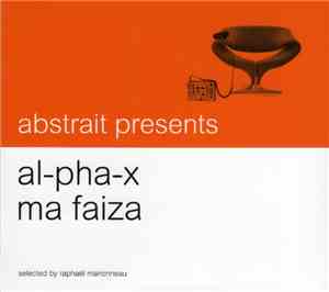 Al-Pha-X & Ma Faiza Selected by Raphaël Marionneau - Al-Pha-X & Ma Faiza