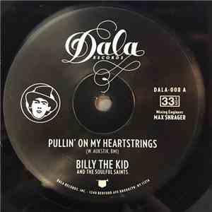Billy The Kid And The Soulful Saints - Pullin' On My Heartstrings / Love At ...