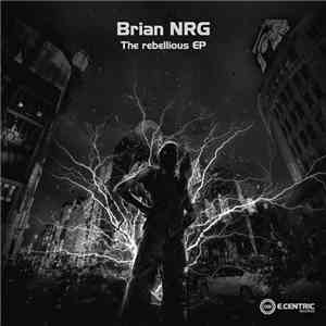 Brian NRG - The Rebellious EP