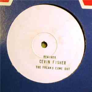 Cevin Fisher's Big Freak - The Freaks Come Out