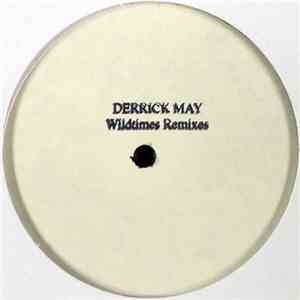 De Lite - Wildtimes (Derrick May Remixes)