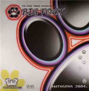 DJ. Paco Rincon Presents : Big Foot  - Mutagena 2004