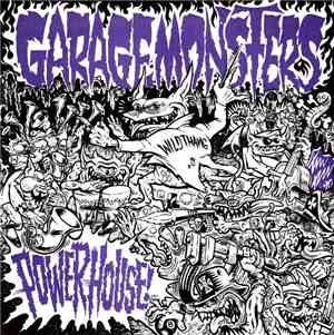 Garage Monsters - Powerhouse!