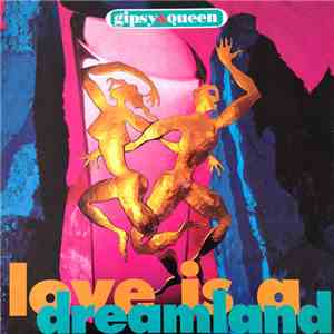 Gipsy & Queen - Love Is A Dreamland