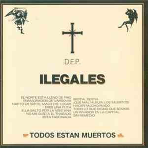 Ilegales  - Todos Están Muertos