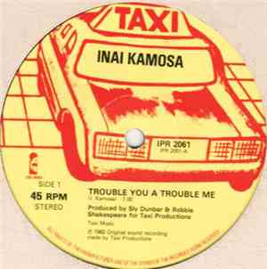 Inai Kamosa - Trouble You A Trouble Me / General
