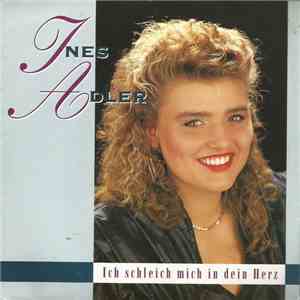 Ines Adler - Ich Schleich' Mich In Dein Herz