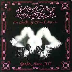 La Monte Young / Marian Zazeela - The Theatre Of Eternal Music - Dream Hous ...