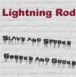 Lightning Rod - Slavs And Spooks, Greeks And Gooks