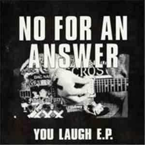 No For An Answer - You Laugh
