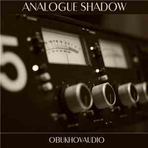 Obukhovaudio - Analogue Shadow