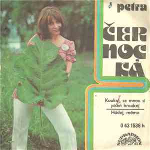 Petra Černocká - Koukej, Se Mnou Si Píseň Broukej / Hádej, Mámo