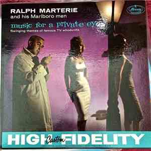 Ralph Marterie And His Marlboro Men - Music For A Private Eye: Swinging The ...