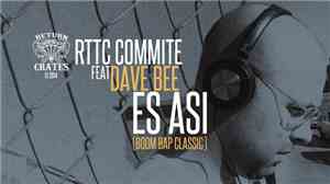Rttc Commite, Dave Bee! - Es Asi (Boom Bap Classic)
