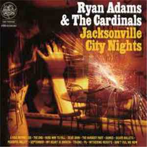 Ryan Adams & The Cardinals - Jacksonville City Nights