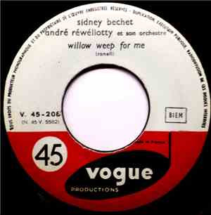 Sidney Bechet, André Réwéliotty Et Son Orchestre - Willow Weep For Me / Son ...