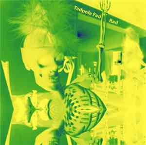 Tadpole Fad - Rad