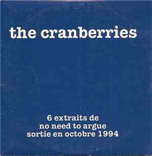 The Cranberries - 6 Extraits De No Need To Argue Sortie En Octobre 1994