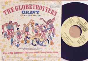 The Globetrotters - Gravy / Cheer Me Up