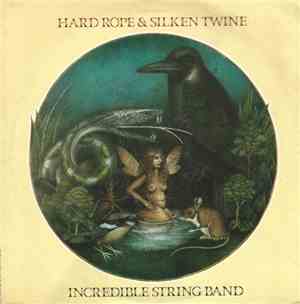 The Incredible String Band - Hard Rope & Silken Twine